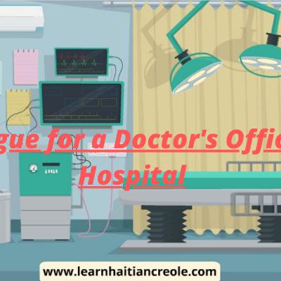 Dialogue for Doctor and Hospital Visits Dialogue for Doctor and Hospital Visits