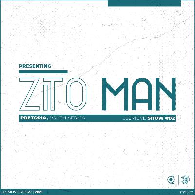 LesMove - shOw #082 Guestmix by Zito Man (Pretoria,SA) LesMove - shOw #082 Guestmix by Zito Man (Pretoria,SA)