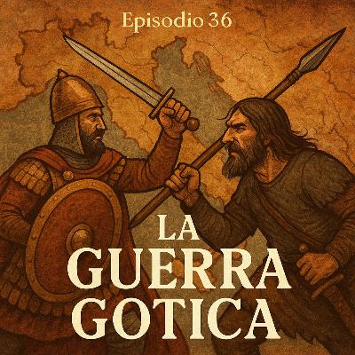 Echi di Bisanzio - La guerra gotica, per riunire ciò che è stato diviso Ep. 36