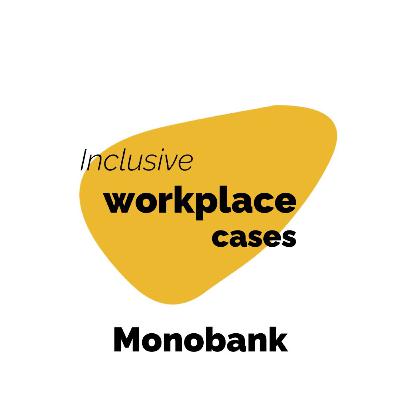 Inclusive workplace cases: Anna Veselova & Denys Lutsenko, Monobank