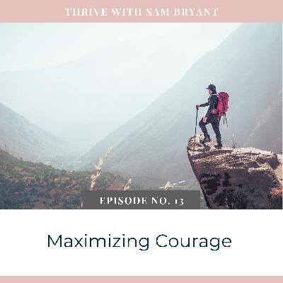 Maximizing Courage