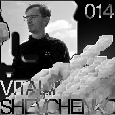 ANMUT 014: Vitalii Shevchenko ANMUT 014: Vitalii Shevchenko