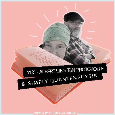 #121 - Die Einstein-Protokolle & Quantenphysik