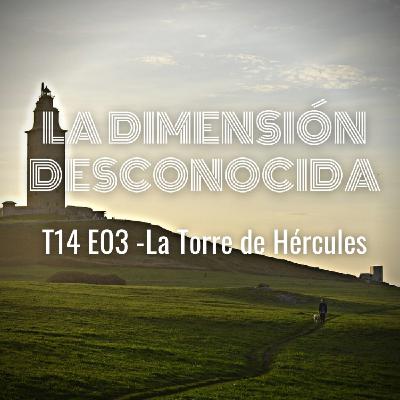 LA DIMENSIÓN DESCONOCIDA T14P03 - La Torre de Hércules - Programa 226