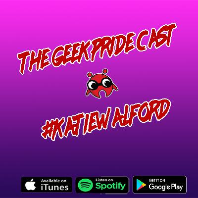 The Geek Pride Cast #Katiewalford