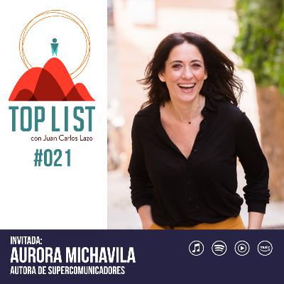 #21. Aurora Michavila: "Un buen SUPERCOMUNICADOR es una persona curiosa"