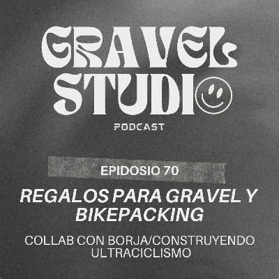 #70 Los mejores regalos para bikepacking y ultraciclismo/ Gravel Studio x Construyendo Ultraciclismo