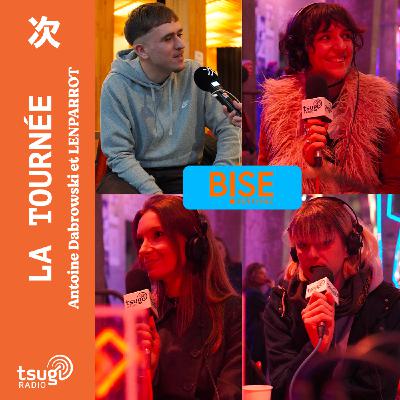 La Tournée · Bise Festival avec James Loup, PAR.SEK, Noée, naya mö et Vanille La Tournée · Bise Festival avec James Loup, PAR.SEK, Noée, naya mö et Vanille