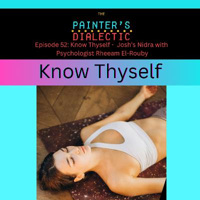 Episode 52: Know Thyself: Josh’s Nidra with Psychologist Rheam El-Rouby