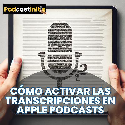 Cómo activar Las transcripciones en Apple Podcasts Cómo activar Las transcripciones en Apple Podcasts