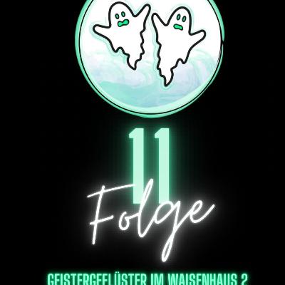 Geisterflüstern im Waisenhaus Teil 2