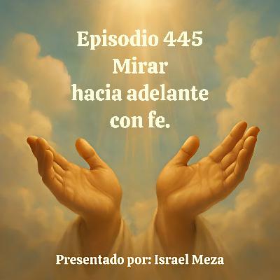 Mirar hacia adelante con fe. Mirar hacia adelante con fe.