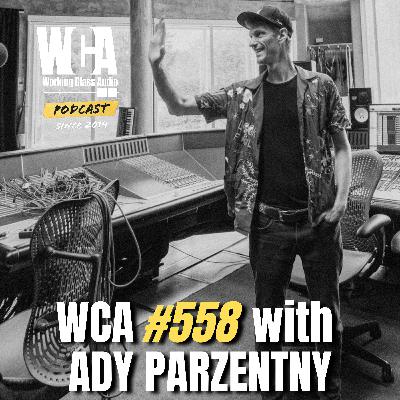 WCA #558 with Ady Parzentny – Barcelona, Artist Support, Studio Connections, and the Audio Nomad Book