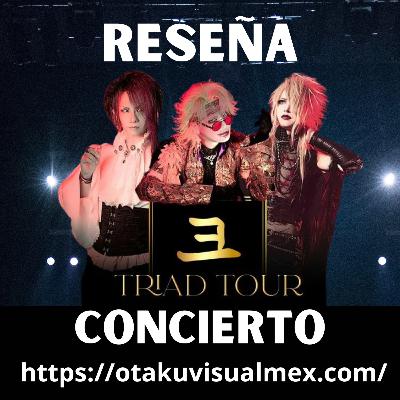 Reseña Triad Tour Mexico - T4E07 - Psychedelic Visual Podcast