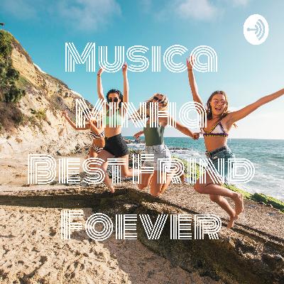 Musica Minha Best Frind Foever (Trailer)