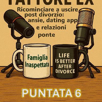 Puntata 6 – Ricominciare a uscire dopo il divorzio: tra ansie, dating app e relazioni ponte (prima parte)