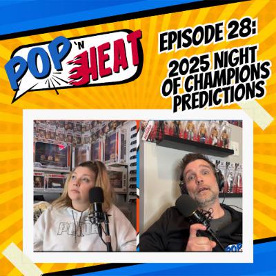 Pop 'n Heat | Episode 28: Heading to Crown Town: Pop 'n Heat Predicts WWE Night of Champions