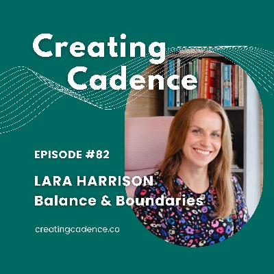 82 - Lara Harrison - Balance & Boundaries