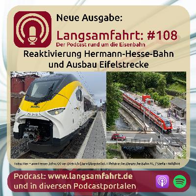 Langsamfahrt: #108 - Reaktivierung Hermann-Hesse-Bahn und Ausbau Eifelstrecke Langsamfahrt: #108 - Reaktivierung Hermann-Hesse-Bahn und Ausbau Eifelstrecke