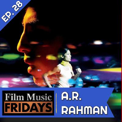 Episode 28 - A.R. Rahman's 'Slumdog Millionaire'