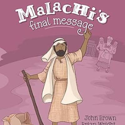 Malachi's Final Message by John Brown and Brian Wright