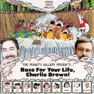 Race For Your Life, Charlie Brown – w/ Hal Lublin & Ken Plume!