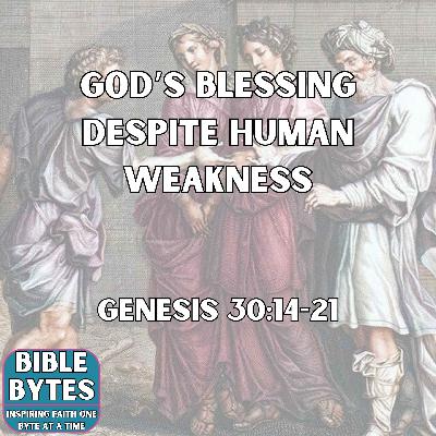 God’s Blessing Despite Human Weakness