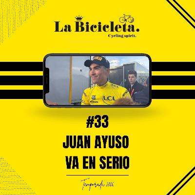 LA BICICLETA PODCAST | #33 JUAN AYUSO va en serio LA BICICLETA PODCAST | #33 JUAN AYUSO va en serio