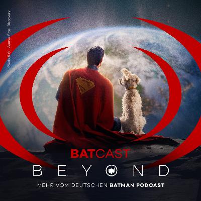 BatCast Beyond: Superman (2025) – Der Talk