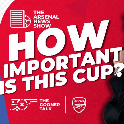 How Important Is The Carabao Cup Final For Arsenal? Tom & Paul Talk Big Decisions How Important Is The Carabao Cup Final For Arsenal? Tom & Paul Talk Big Decisions