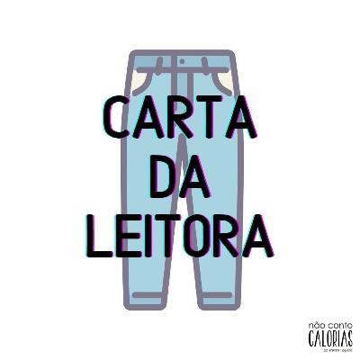 Carta da leitora: Quero vestir um tamanho menor!