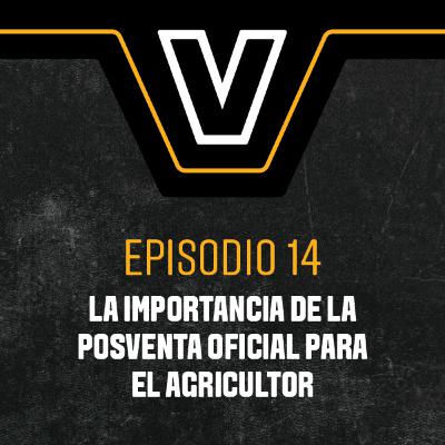 #14 - La importancia de la posventa oficial para el agricultor