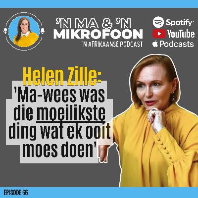 Helen Zille: 'Ma-wees was die moeilikste ding wat ek ooit moes doen' / Helen Zille: “Being a mom was the hardest thing I’ve ever had to do”