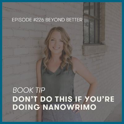 226. Book Tip | Don’t do this if you’re doing NaNoWriMo