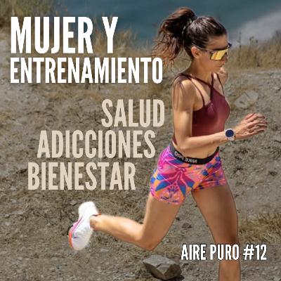 MUJER y ENTRENAMIENTO, ADICCIONES, SALUD y BIENESTAR || AIRE PURO Podcast #12 Jennifer Lewinski