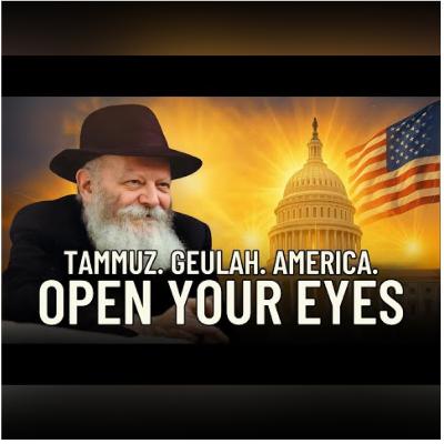 Tammuz, America & the Rebbe’s Geulah: Open Your Eyes | Episode 46 Tammuz, America & the Rebbe’s Geulah: Open Your Eyes | Episode 46