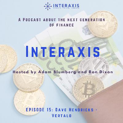 Interaxis Podcast | Dave Hendricks of Vertalo | Interaxis.io