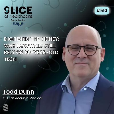 #510 - Todd Dunn, CEO at Accuryn Medical
