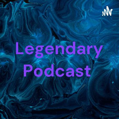 Legendary Podcast  (Trailer)