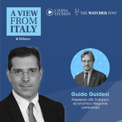 A View from Italy con Guido Guidesi, Regione Lombardia A View from Italy con Guido Guidesi, Regione Lombardia