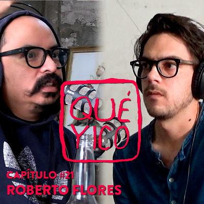 Qué Yico: Roberto Flores