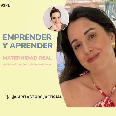 2x1 Dejé mi trabajo fijo y emprendí. Sara Nebot-Lupita