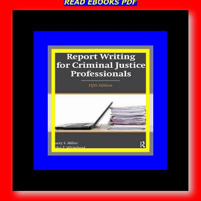 Pdf Report Writing for Criminal Justice Professionals {Kindle}