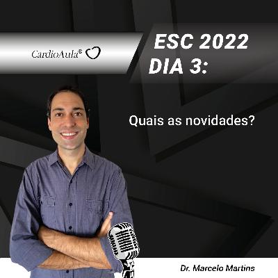 ESC 2022 Dia 3: quais as novidades? | PodCast CardioAula® #239 ESC 2022 Dia 3: quais as novidades? | PodCast CardioAula® #239