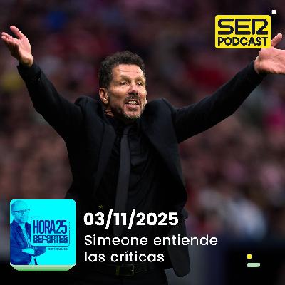 Hora 25 Deportes | Simeone entiende las críticas Hora 25 Deportes | Simeone entiende las críticas