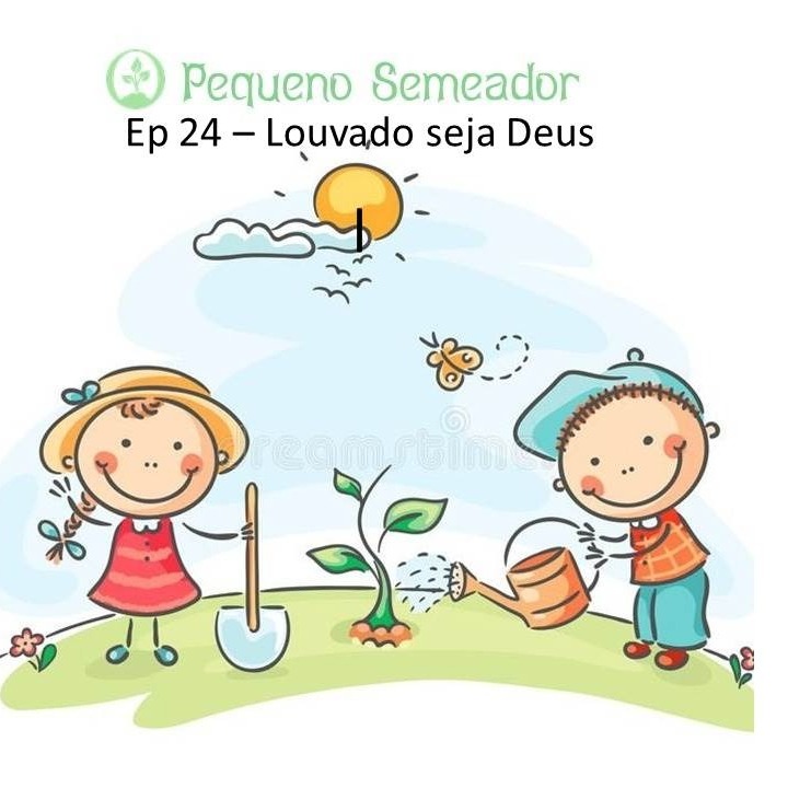 Ep 24 louvado seja Deus