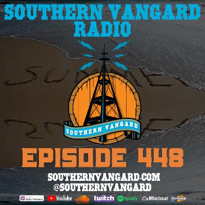 Episode 448 - Southern Vangard Radio