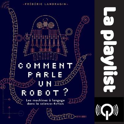 Comment parle un robot ?