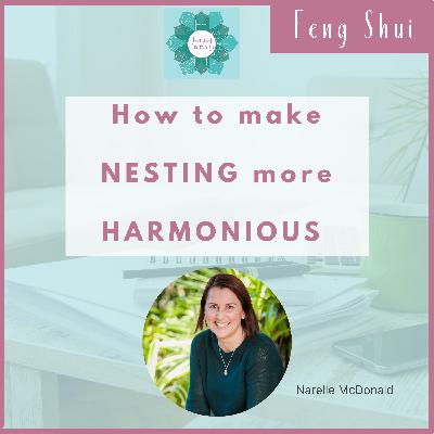 Ep.25 (EN) How to make NESTING more HARMONIOUS -FENG SHUI