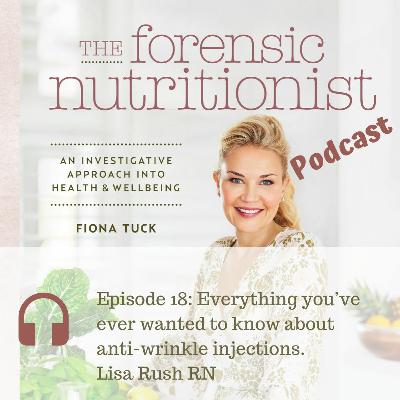 Episode 18 - Lisa Rush - Everything you’ve ever wanted to know about anti-wrinkle injections